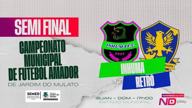 SEMI FINAL INHUMA vs RETRÔ | Campeonato Municipal de Futebol Amador