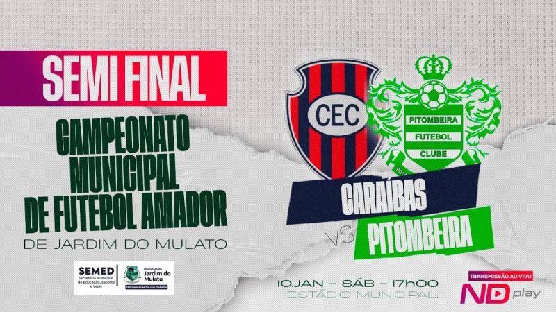 SEMI FINAL CARAÍBAS vs PITOMBEIRA | Campeonato Municipal de Futebol Amador